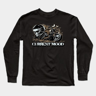 Current Mood, Biker Gift, Anniversary Gift Long Sleeve T-Shirt